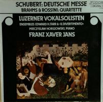 Schubert - Deutsche Messe Brahms & Rossini: Quartette