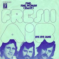 Fresh Air - Fine, fine, woman (Sheriff) (7")