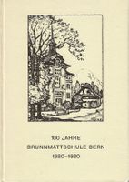 100 Jahre Brunnmattschule Bern 1880-1980