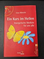 Ein Kurs im Heilen von Uwe Albrecht