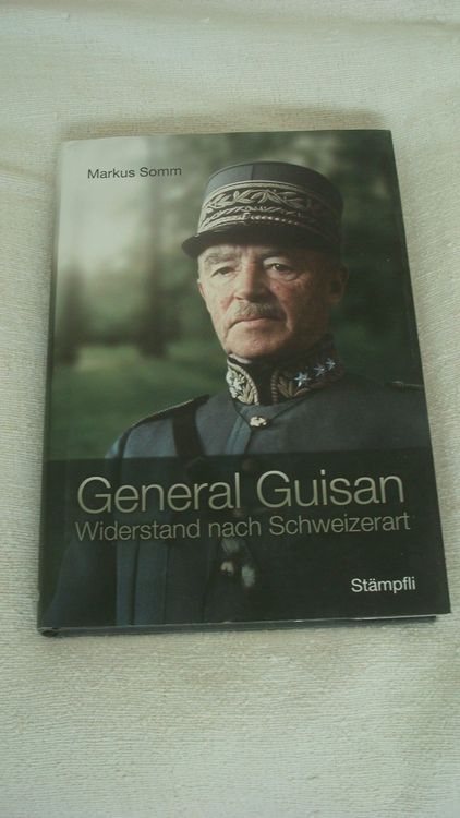 General Guisan &amp;quot;Widerstand nach Schweizerart&amp;quot; Markus Somm | Kaufen auf ...