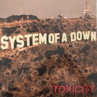 SYSTEM OF A DOWN - TOXICITY