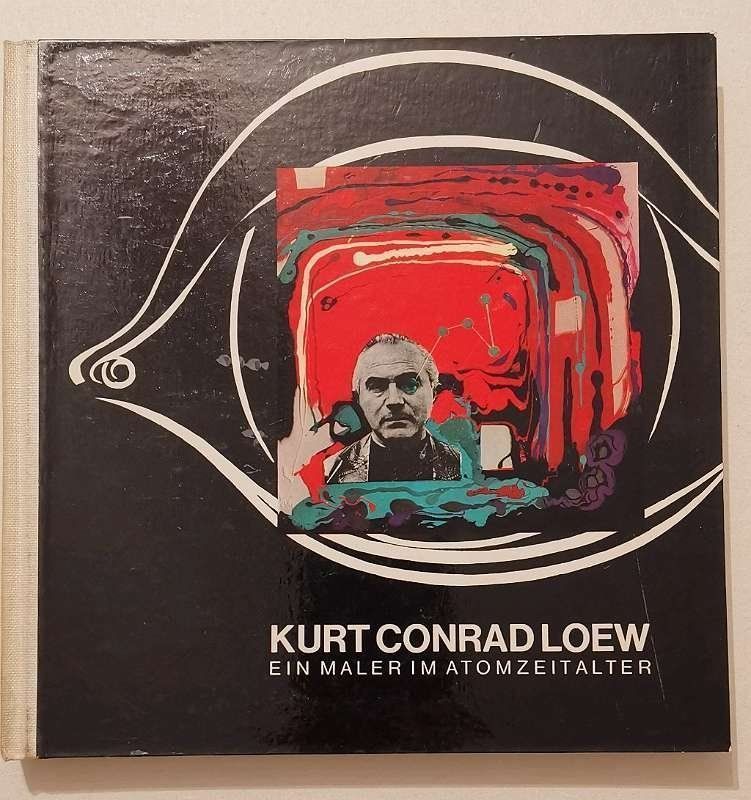 Libri: Kurt Conrad Loew - Ein Maler im Atomzeitalter – Usato da Genève venduto da Somethingwicked
