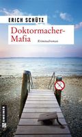 Schütz Erich - Doktormacher-Mafia / Krimi