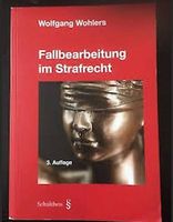 Fallbearbeitung im Strafrecht, Wohlers, 3. Aufl.