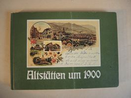 Altstätten um 1900 : 105 Ansichtskarten Weber Heiden