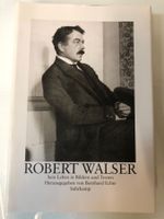 Robert Walser; Sein Leben und Werk in Bildern und Texten