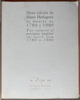 Deux siècles de Haute Horlogerie - La montre de 1780 à 1980