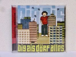 CD BIG ZIS / DÖRF ALLES - 2005 - vergriffen