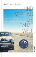 Und vor uns die ganze Welt, Andreas Babst
