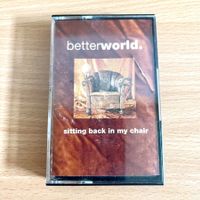 MC - Betterworld - Sitting Back In My Chair