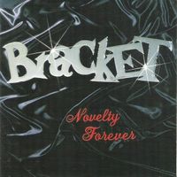 Bracket – Novelty Forever