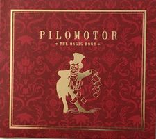 Pilomotor - The Magic Hour