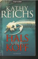Kathy Reichs  -  Hals über Kopf