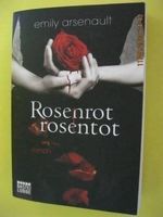 Emily Arsenault: Rosenrot rosentot