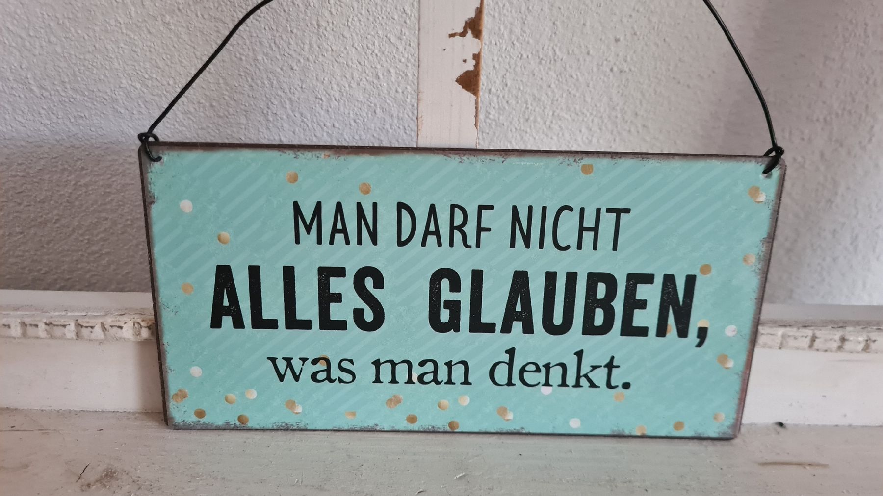 Schilder: Shabby- chic Schild mit Spruch – Neu und originalverpackt aus Böttstein von decodor-angi