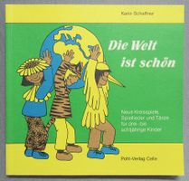 Die Welt ist schön - Neue Kreisspiele, Spiellieder & Tänze