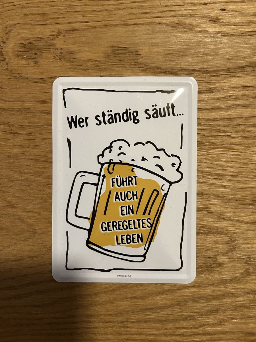 Schilder: Blechschild "Wer ständig säuft..." - Top Zustand! – Neu (gemäss Beschreibung) aus St. Gallen von Falcone