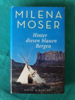 Milena Moser: Hinter diesen blauen Bergen