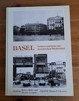 Basel Gestern und heute aus dem gleichen Blickwinkel