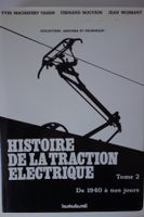 Histoire de la Traction electrique Tome 2 de 1940 a nos jour
