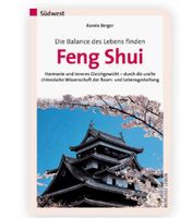 Die Balance des Lebens finden. Feng Shui. - Karola Berger