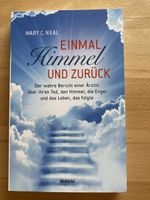 Einmal Himmel und zurück - Mary C. Neal
