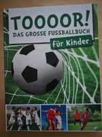 Toooor! Das grosse Fussballbuch für Kinder