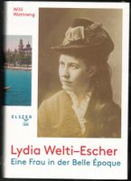 W. Wottreng; Lydia Welti-Escher, Frau in der Belle Epoque  "