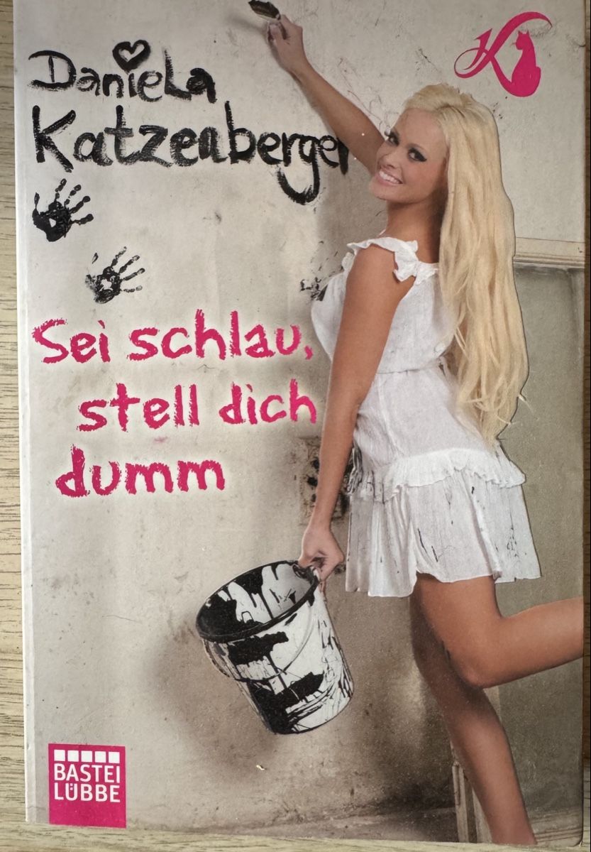 Bücher: Daniela Katzenberger Sei schlau, stell dich dumm Buch – Gebraucht aus Wangen SZ von ang_vcw8