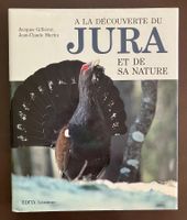 Le Jura et sa nature - der Jura und seine Natur