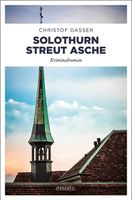 Gasser Christof - Solothurn streut Asche / Krimi