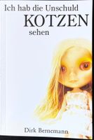 Ich hab die Unschuld kotzen sehen – Dirk Bernemann – wie neu
