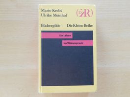 Ein Leben im Widerspruch - Ulrike Meinhof - Mario Krebs