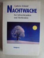 Nachtwache bei Schwerkranken und Sterbenden - Cathrin Schmid
