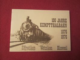 100 JAHRE KEMPTHAL-BAHN:EFFRETIKON-WETZIKON-HINWIL 1876-1976