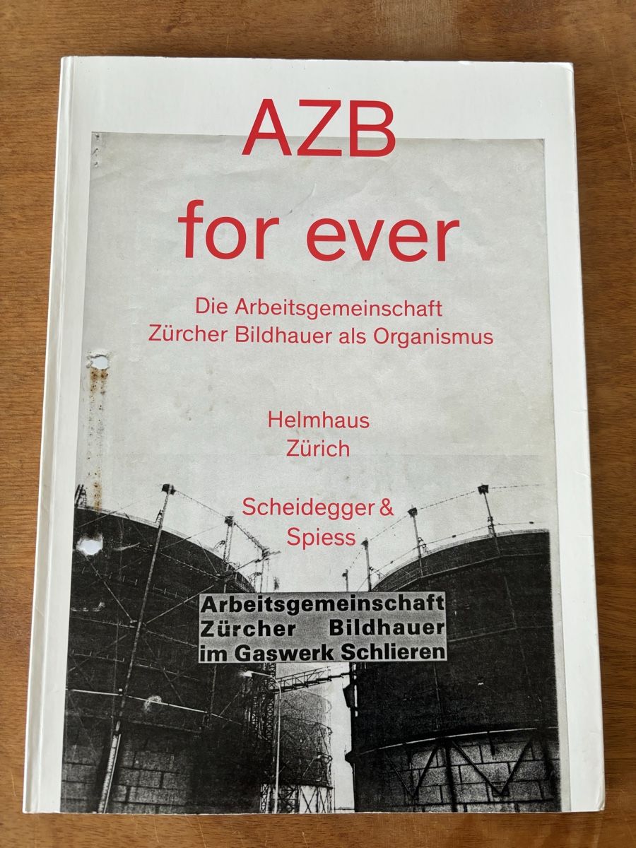 Libri: AZB for ever. Arbeitsgemeinschaft Zürcher Bildhauer – Usato da Zürich venduto da WWehrle