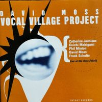 David Moss – Vocal Village Project (CD Intakt) 1997 / Minton