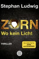 Ludwig Stephan - ZORN - Wo kein Licht / Thriller