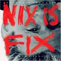 RAINHARD FENDRICH (CD) NIX IS FIX  NEUWERTIG!