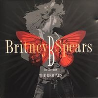 Britney Spears – B in the mix - The remixes