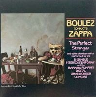 BOULEZ CONDUCTS ZAPPA - THE PERFECT STRANGER