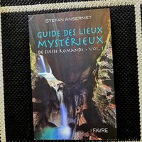 Guide des Lieux Mystérieux Suisse Romande - 2