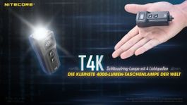 NiteCore T4K, kleinste 4000 Lumen Taschenlampe der Welt!