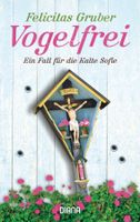 Gruber Felicitas - Vogelfrei / Krimi