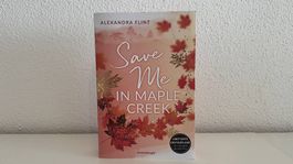 Save Me in Maple Creek von Alexandra Flint