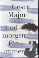 Und morgen für immer – Cesca Major – Roman – Piper – Top