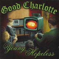 Good Charlotte – The Young And The Hopeless