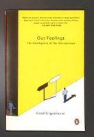 Gut Feelings. The Intelligence of the Unconscious Gigerenzer