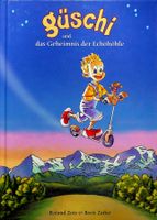 R. Zoss/ B. Zatko Güschi und das Geheimnis der Echohöhle